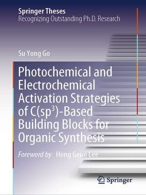 cover image of Photochemical and Electrochemical Activation Strategies of C(sp3)-Based Building Blocks for Organic Synthesis